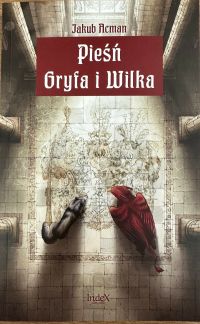 Jakub Acman "Pieśń Gryfa i Wilka"