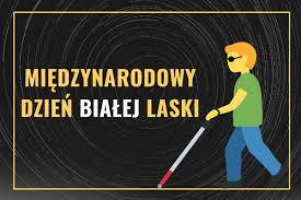 15 Października - Międzynarodowy Dzień Białej Laski