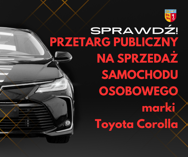 Ogłoszenie przetargu publicznego na sprzedaż samochodu osobowego marki Toyota Corolla należącego do  Powiatu Łobeskiego
