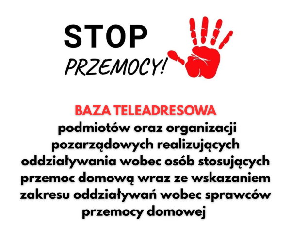 Baza teleadresowa podmiotów oraz organizacji pozarządowych realizujących oddziaływania wobec osób stosujących przemoc domową wraz ze wskazaniem zakresu oddziaływań wobec sprawców przemocy domowe