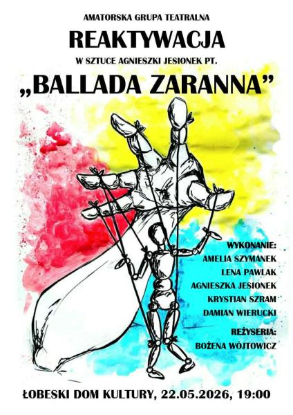 Zaproszenie na sp[ektakl pt. ,,Ballada Zaranna"