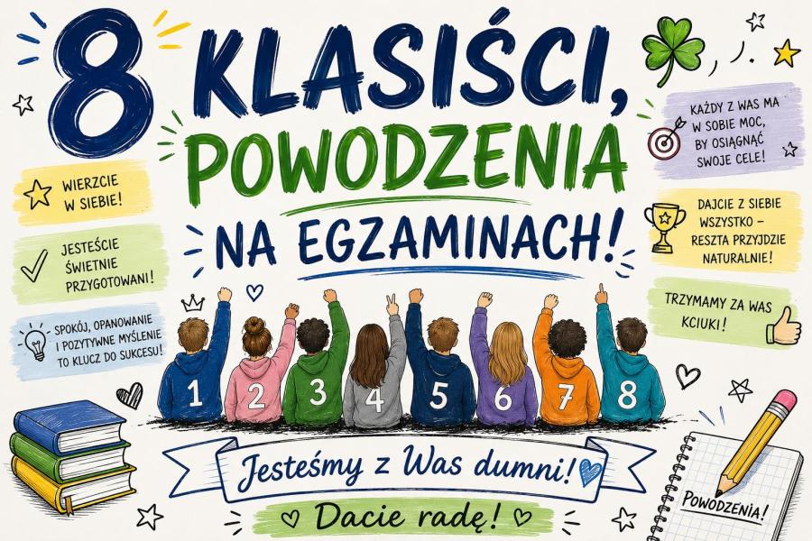 Ósmoklasiści - powodzenia!