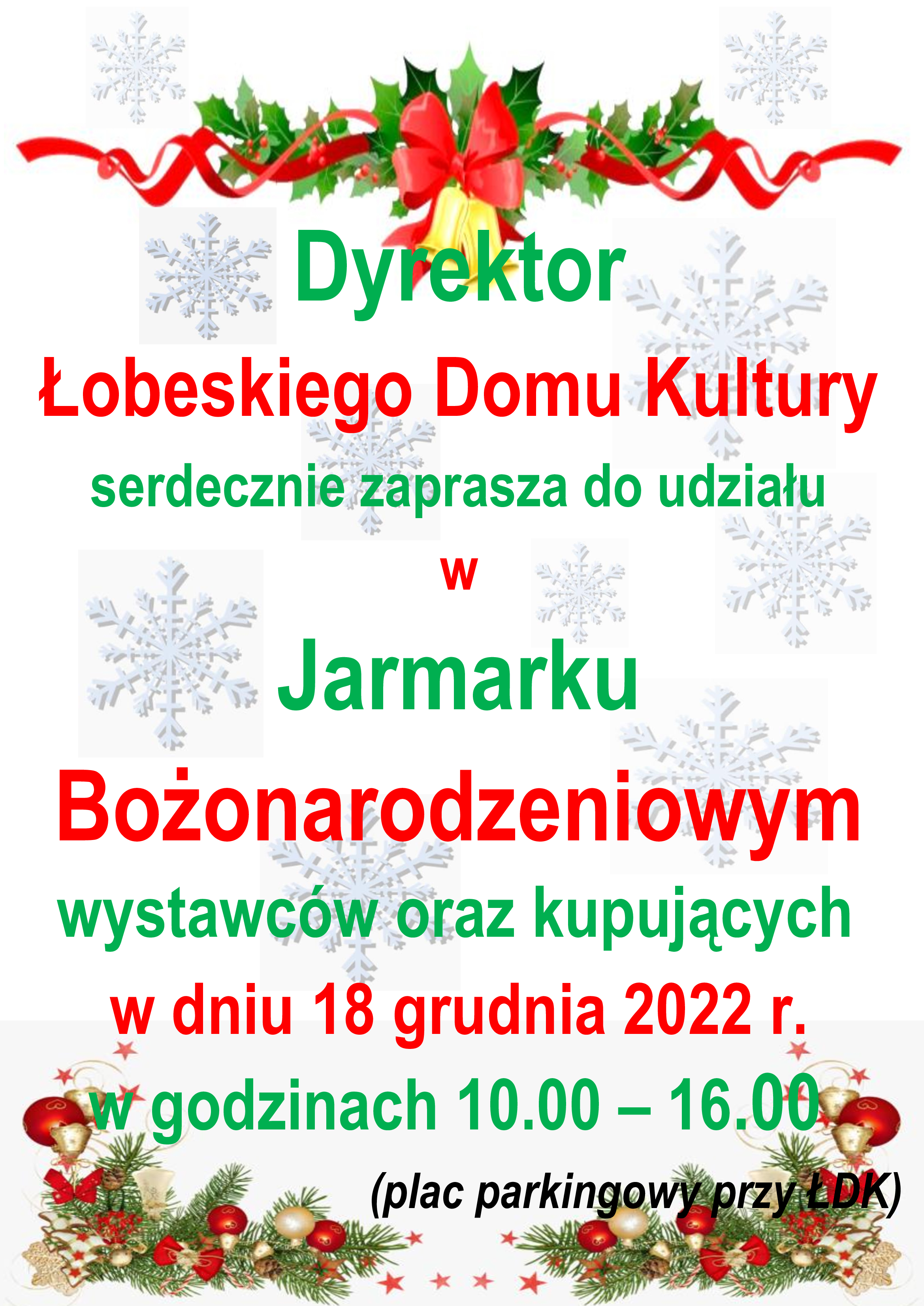 Dyrektor Łobeskiego Domu Kultury serdecznie zaprasza do udziału w Jarmarku  Bożonarodzeniowym
